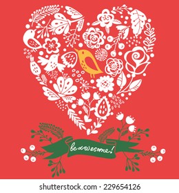 Bright Floral heart with ribbon.Cool concept design "be awesome" Cute retro flowers arranged un a shape of the heart, perfect for wedding invitations ans birthday designs.