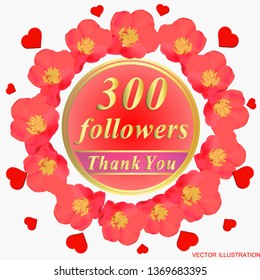 Bright followers background. 300 followers illustration with thank you on a ribbon. Vector illustration.