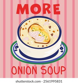 Bright food poster in cartoon retro style. Traditional French cuisine. Onion soup. Vegetable soup. Vintage food home decor for wallpaper, wall decor, prints. Modern hand drawn text