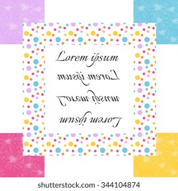 Bright frame with colorful dots and floral patterns. Place for your text. Vector illustration.
