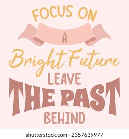 Bright Future. Boho quote positive affirmations. Lettering typography motivational quote poster design.