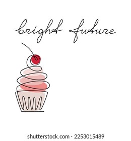 Bright Future slogan, quote, phrase. Vector handwritten lettering. One line continuous muffin cupcake icon drawing. Modern calligraphy, text design for print, banner, poster, card, logo.