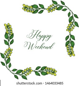 Bright green leafy flower frame, happy weekend handwritten text background. Vector