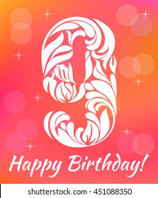 Bright Greeting card Invitation Template. Celebrating 9 years birthday. Decorative Font with swirls and floral elements.