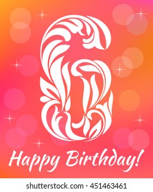 Bright Greeting card Invitation Template. Celebrating 6 years birthday. Decorative Font with swirls and floral elements.