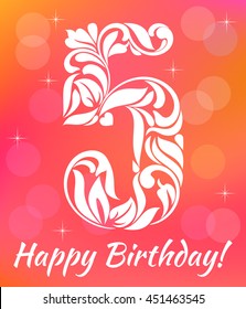 Bright Greeting card Invitation Template. Celebrating 5 years birthday. Decorative Font with swirls and floral elements.