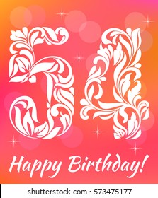 Bright Greeting card Template. Celebrating 54 years birthday. Decorative Font with swirls and floral elements.