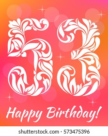 Bright Greeting card Template. Celebrating 53 years birthday. Decorative Font with swirls and floral elements.