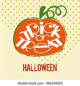 Bright halloween poster. Vector illustration with hand drawn pumpkin and the words in it. Trick or treat. 
