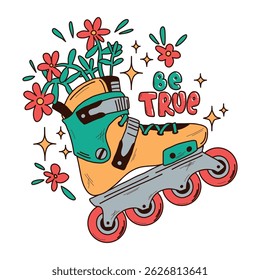 Bright hand drawn inline skate boot with doodle flowers and inspiration quote Be true