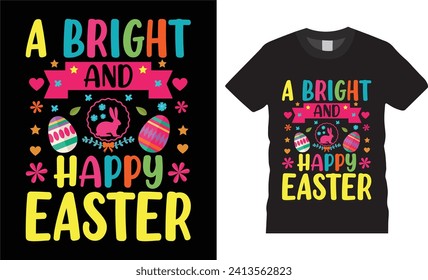 A bright and happy easter. happy easter egg day. typography, template,  quotes  vector t-shirt design  ready for print, poster, banner, card, mug, sticker, pod.
