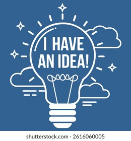 Bright I Have An Idea Light Bulb Inspirational Vector Design Element.