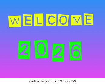 Un Diseño gráfico brillante y de alto contraste con el texto "WELCOME 2026".