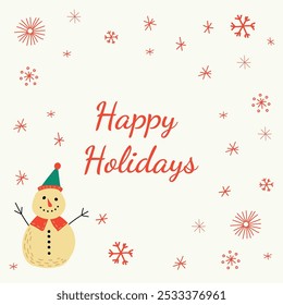 A bright holiday card with the inscription Happy Holidays in red surrounded by snowflakes and a snowman. A fun, festive design, perfect for cards to loved ones and friends.