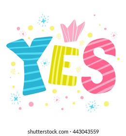 Bright Inscription Yes Vector Illustration