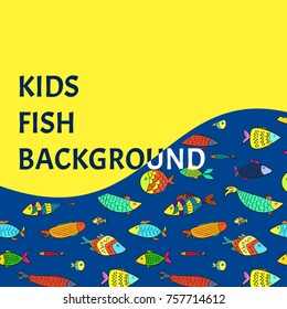 Bright kids background with color cartoon fishes. Vector cute colorful aquarium or river fish and place for text for children museum, travel, zoo advertising, banner, poster, flyer