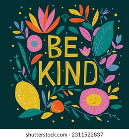 Bright  kind background with flowers, "be kind" slogan and hand lettering