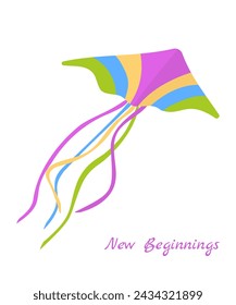 Bright kite with colored ribbons soars in the sky. Vector postcard template with inscription New Beginnings. Editable digital drawing isolated on white background
