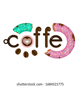 Bright lettering coffee with donuts, cappuccino сup and coffee beans