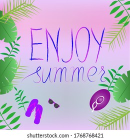 Bright lettering Enjoy summer on a summer background with palm trees, flip flops and glasses, flat vector illustration
