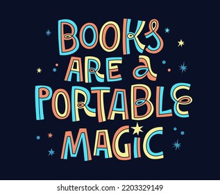 Bright lettering illustration - Books are a portable magic. Creative vector typography phrase design for libraries, book stores, reading clubs events. Colorful magic lettering design.