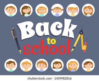 Bright letters back to school cover, sticker decorated by face of girls and boys in round icons, pen and dividers. Office equipment and pupils vector. Back to school concept. Flat cartoon