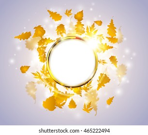 Bright light autumn floral concept with round golden frame, maple and oak leaves. Vector sunshine  yellow and orange background with sparks and light effect. Swirl frame with blur element