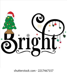 Bright Merry Christmas shirt print template, funny Xmas shirt design, Santa Claus funny quotes typography design