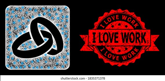 Bright mesh polygonal wedding rings with lightspots, and I Love Work grunge ribbon seal imitation. Red stamp seal has I Love Work title inside ribbon.