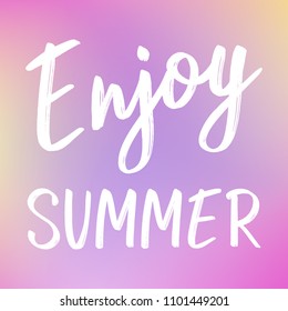 Bright minimalist summer background with lettering. Enjoy summer. Vector wallpaper.