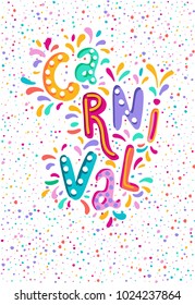 Bright multicolor vector illustration. Party, masquerade poster card, invitation. Celebration decorate. . Includes handwritten text Carnaval and celebratory subjects, fireworks. Feast vector lettering
