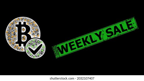 Bright net mesh valid bitcoin framework with bright dots, and green rectangular scratched Weekly Sale badge. Illuminated vector framework created from valid bitcoin pictogram and crossing white lines.
