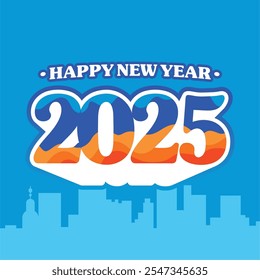 Bright New Year 2025 poster with bold sunset gradient text, blue background, and city skyline silhouette. Perfect for festive greetings, events, and celebrations!
