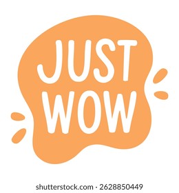 Bright orange bubble with funny hand drawn phrase in soft flat cartoon vector style.