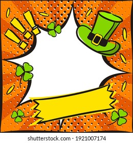 Bright orange popart banner with Leprechaun hat for St Patrick's Day. White explosion frame. Template for design, banners, coupons, applications and posters. Vector illustration.