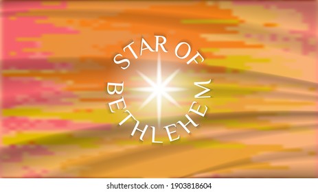 Bright orange wavy abstract background with muddy spots and the inscription around a circle the star of Bethlehem. In center a radiant flash. EPS 10