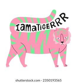 Bright pink tiger with green stripes. Motivational phrase in English I am a tiger. Funny animals for greeting cards. Design for children. Vector isolated illustration in flat cartoon style.