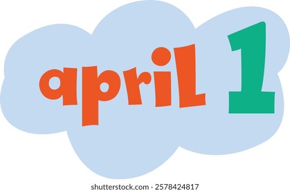 Bright and playful April 1 text on a light blue cloud shape, perfect for April Fools Day themes and celebrations.