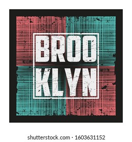 Bright positive print for a t-shirt or clothes with an abstract design. Typography graphics for t shirt with slogan Brooklyn. Sport apparel print with grunge. Vector illustration.
