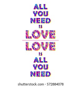 Bright positive textured quote ALL YOU NEED IS LOVE in vector on white isolated background