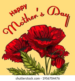 Bright postcard Happy Mother's Day. A bouquet of poppies on a yellow background and an inscription. Greetings, congratulations, wishes. Holiday. For print.