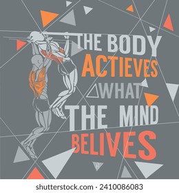 A bright poster with an athlete doing an exercise and the slogan: " The body activities, what the mind believes". Incredible decor for your gym.