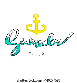 Bright poster with hand lettering" Hello summer". Print for T-shirt. Vector illustration EPS10.