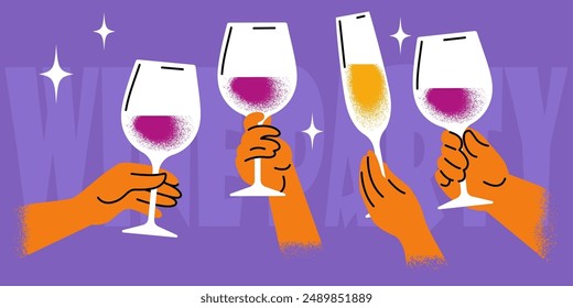bright poster with the inscription "Wine party". group of hands are holding glasses of red and white wine. flat pattern with texture. stock vector illustration. EPS 10.