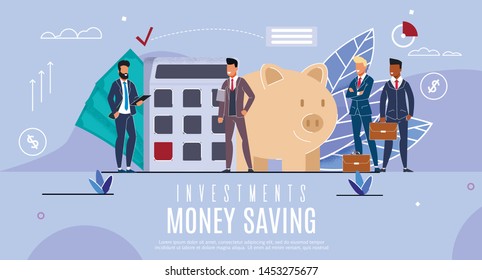 Bright Poster Investments Money Saving Lettering. Banner Men Count on Background Calculator. Informational Flyer Near Big Piggy Bank. People in Suits Look at Head. Vector Illustration.