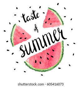 Bright poster with lettering Taste of summer and water melon slices. Vector summer illustration. 