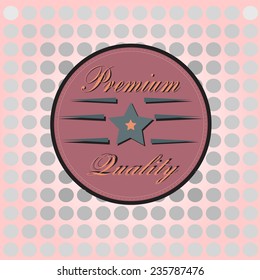 Bright premium quality label on abstract background