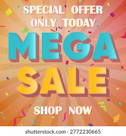 Bright promotional banner featuring Mega Sale and Special Offer Only Today text. Colorful confetti falls on a vibrant orange sunburst background, perfect for social media and retail marketing.