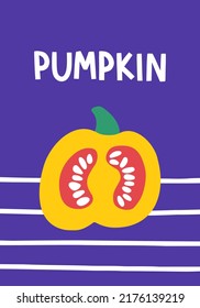 Bright pumpkin poster or banner in cartoon style. Cute halved vegetable and handwritten text on striped background. Vector flat hand drawn illustration for wall decor, postcards or other