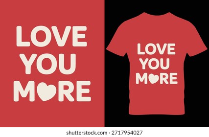 Camiseta roja brillante y cartel dicen 'Love You More' con símbolo de corazón